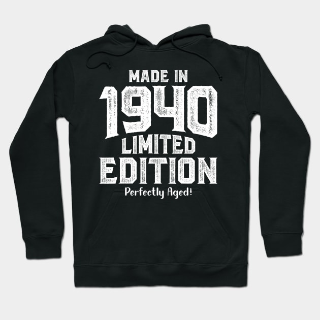 Made In 1940 Limited Edition Perfectly Aged Hoodie by SimonL